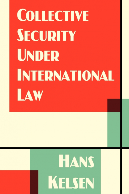 COLLECTIVE SECURITY UNDER INTERNATIONAL LAW