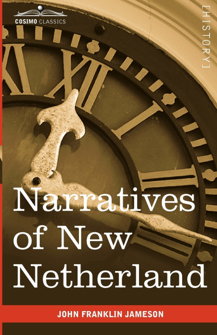 NARRATIVES OF NEW NETHERLAND, 1609-1664,