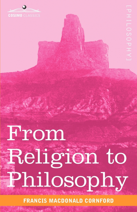FROM RELIGION TO PHILOSOPHY