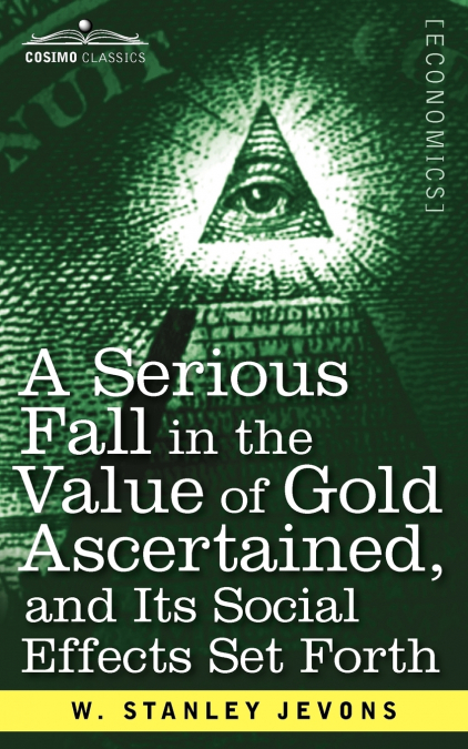 A SERIOUS FALL IN THE VALUE OF GOLD ASCERTAINED