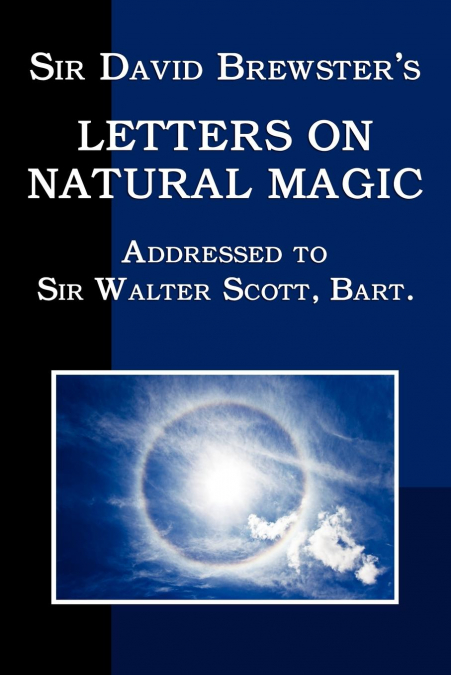 SIR DAVID BREWSTER?S LETTERS ON NATURAL MAGIC