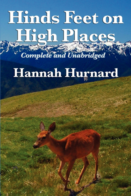 HINDS FEET ON HIGH PLACES COMPLETE AND UNABRIDGED BY HANNAH