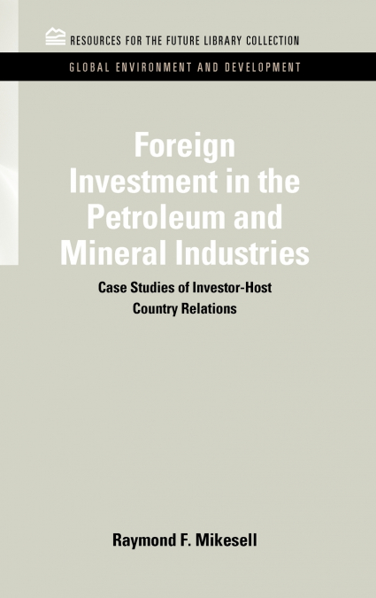 FOREIGN INVESTMENT IN THE PETROLEUM AND MINERAL INDUSTRIES