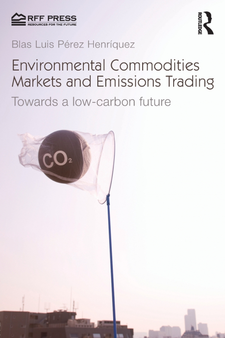 ENVIRONMENTAL COMMODITIES MARKETS AND EMISSIONS TRADING