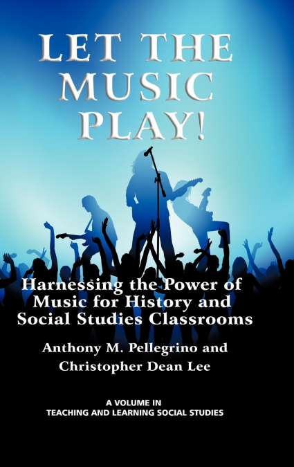 LET THE MUSIC PLAY! HARNESSING THE POWER OF MUSIC FOR HISTOR