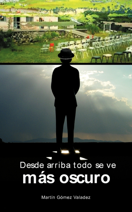 DESDE ARRIBA TODO SE VE MAS OSCURO