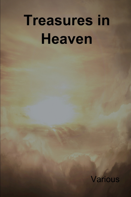 TREASURES IN HEAVEN