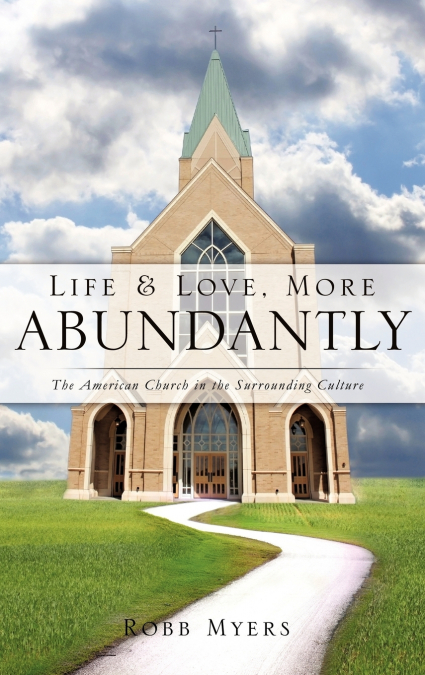 LIFE AND LOVE, MORE ABUNDANTLY