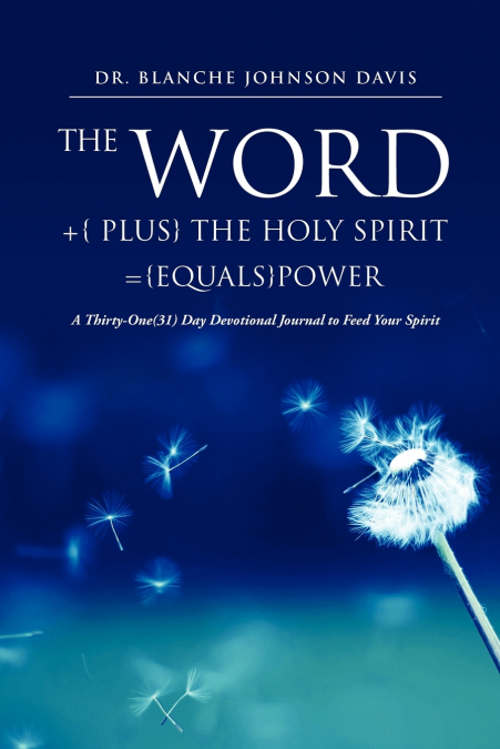THE WORD +{ PLUS} THE HOLY SPIRIT ={EQUALS}POWER