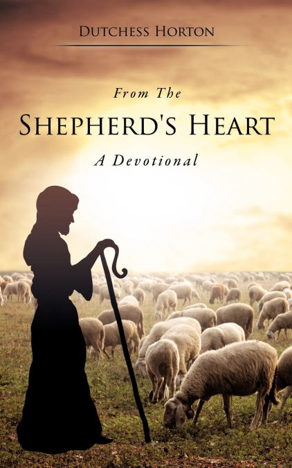FROM THE SHEPHERD?S HEART