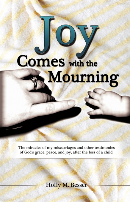 JOY COMES WITH THE MOURNING