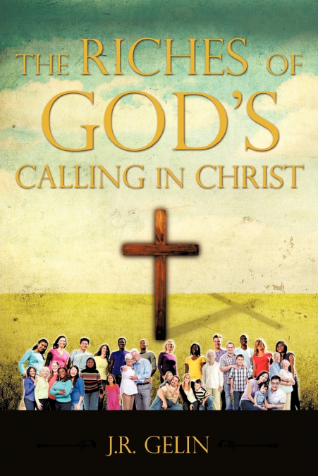 THE RICHES OF GOD?S CALLING IN CHRIST