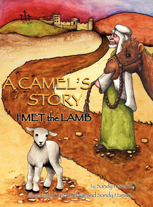 A CAMEL?S STORY, I MET THE LAMB