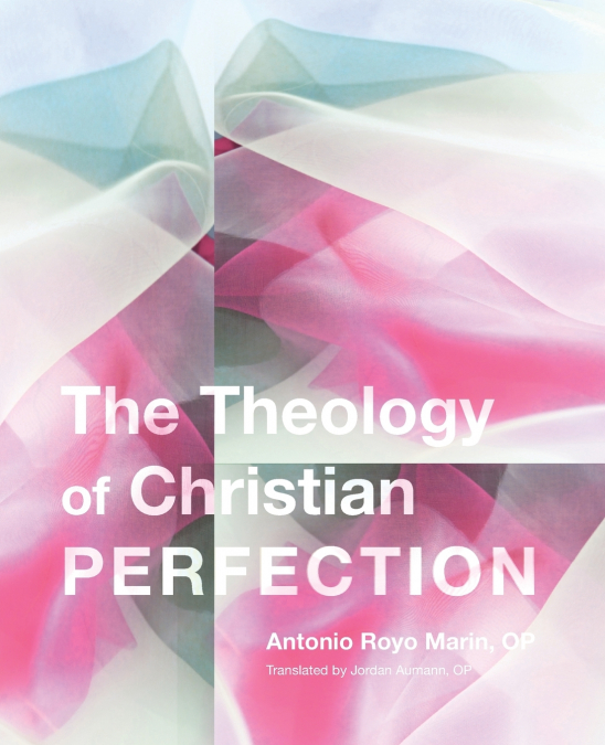 THEOLOGY OF CHRISTIAN PERFECTION