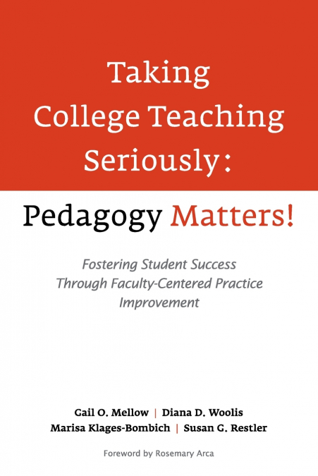 TAKING COLLEGE TEACHING SERIOUSLY - PEDAGOGY MATTERS!