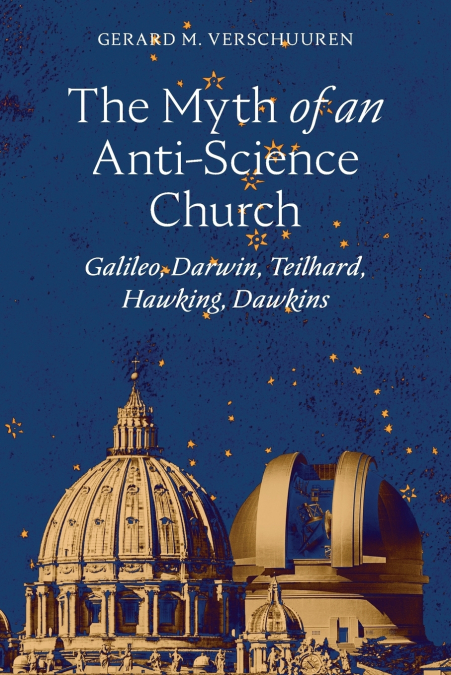 THE MYTH OF AN ANTI?SCIENCE CHURCH