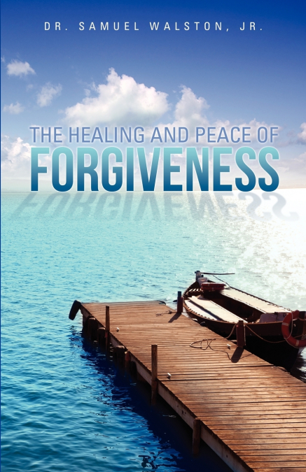 THE HEALING AND PEACE OF FORGIVENESS