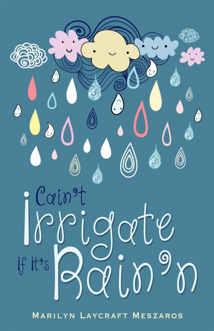 CAIN?T IRRIGATE IF IT?S RAIN?N