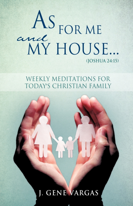 AS FOR ME AND MY HOUSE... (JOSHUA 24