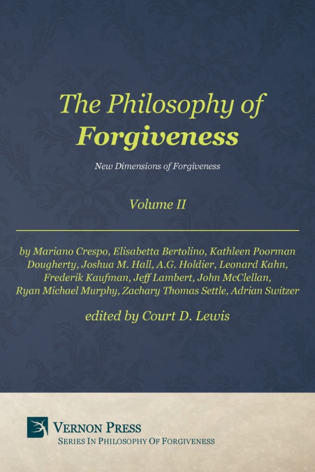 PHILOSOPHY OF FORGIVENESS - VOLUME II