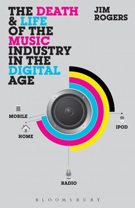 THE DEATH AND LIFE OF THE MUSIC INDUSTRY IN THE DIGITAL AGE