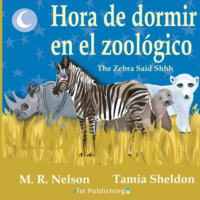 HORA DE DORMIR EN EL ZOOLOGICO/ THE ZEBRA SAID SHHH (BILINGU