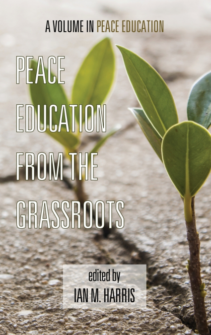 PEACE EDUCATION FROM THE GRASSROOTS (HC)