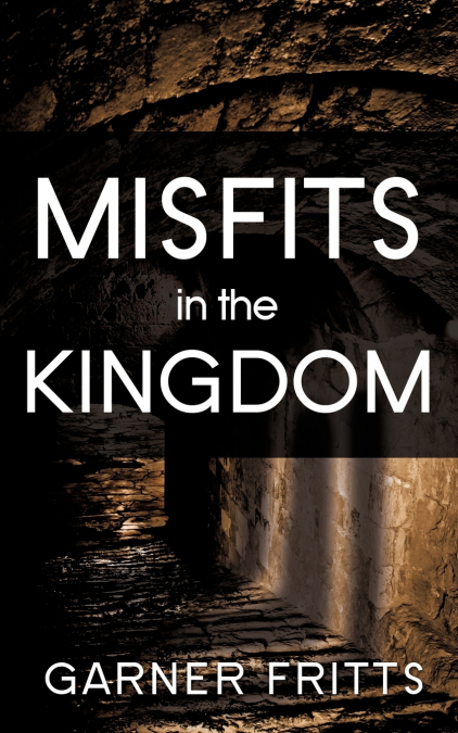 MISFITS IN THE KINGDOM