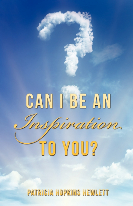 CAN I BE AN INSPIRATION TO YOU?