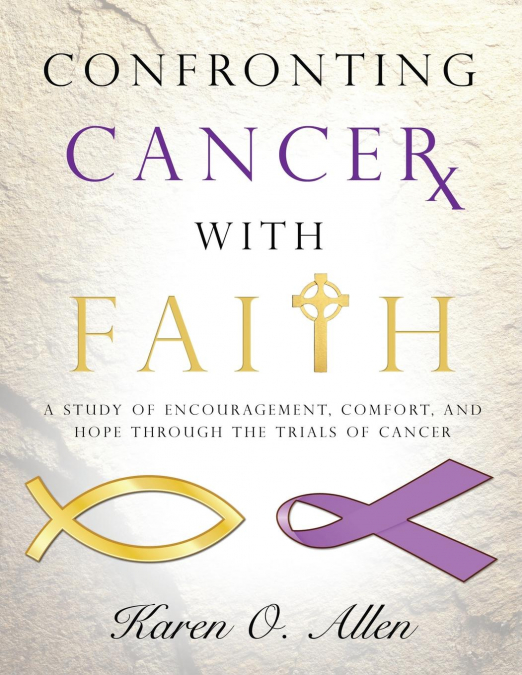 CONFRONTING CANCER WITH FAITH