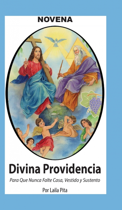 NOVENA DE LA DIVINA PROVIDENCIA PARA PEDIRLE QUE NUNCA FALTE