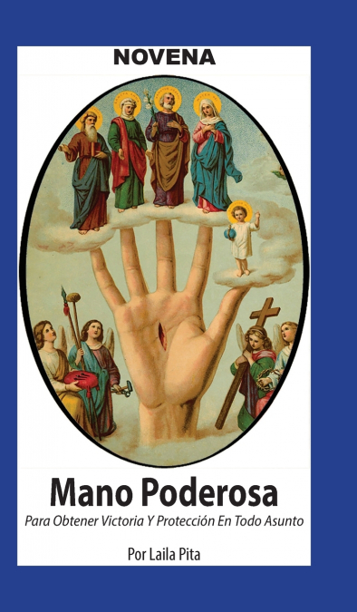 NOVENA DE MANO PODEROSA PARA OBTENER VICTORIA Y PROTECCION E