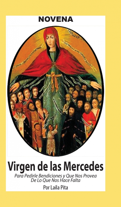 NOVENA DE VIRGEN DE LAS MERCEDES PARA PEDIRLE BENDICIONES Y
