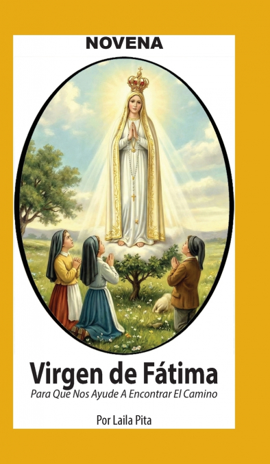 NOVENA DE VIRGEN DE FATIMA PARA QUE NOS AYUDE A ENCONTRAR EL