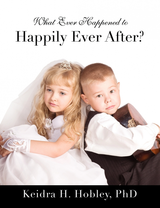 WHAT EVER HAPPENED TO HAPPILY EVER AFTER?