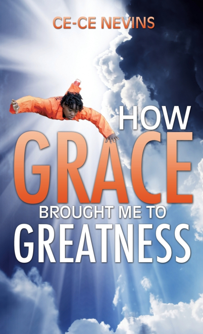 HOW GRACE BROUGHT ME TO GREATNESS