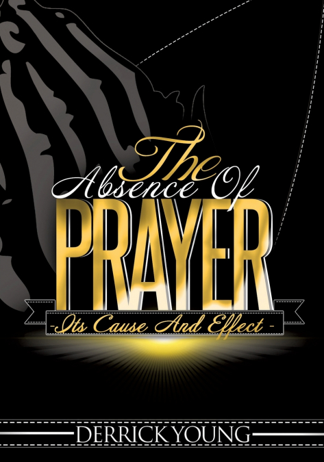 THE ABSENCE OF PRAYER