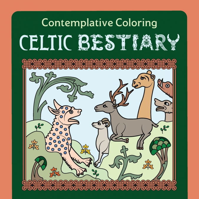 CELTIC BESTIARY (CONTEMPLATIVE COLORING)