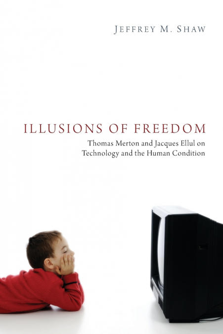 ILLUSIONS OF FREEDOM