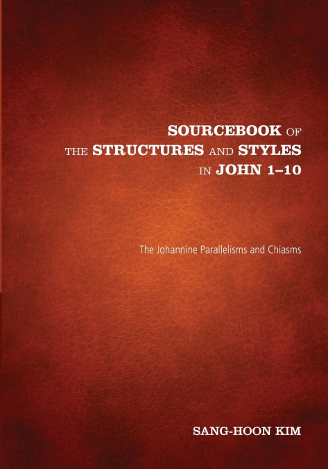 SOURCEBOOK OF THE STRUCTURES AND STYLES IN JOHN 1-10