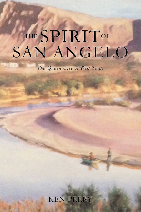 A HISTORY THE SPIRIT OF SAN ANGELO
