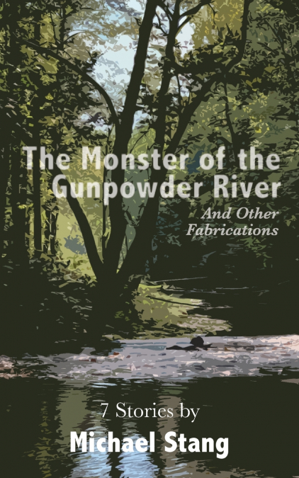 THE MONSTER OF THE GUNPOWDER RIVER