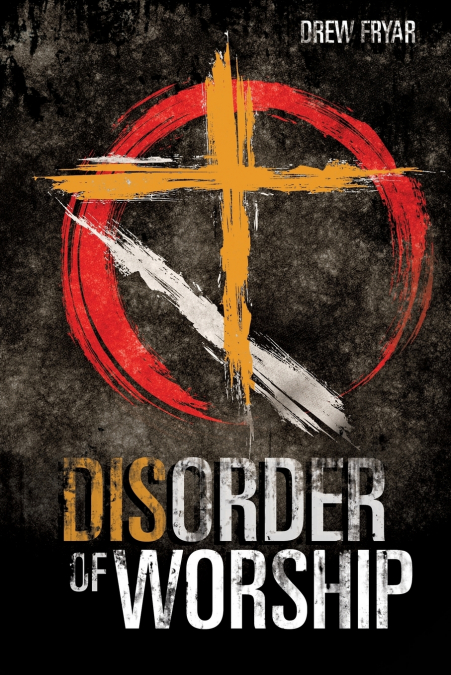 DISORDER OF WORSHIP