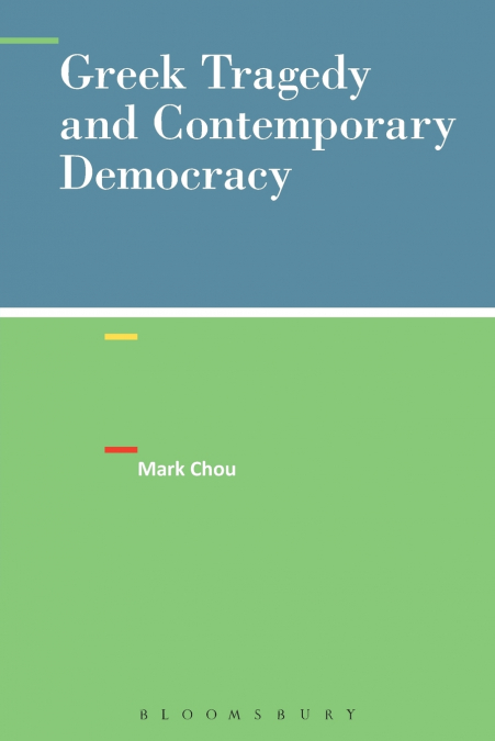 GREEK TRAGEDY AND CONTEMPORARY DEMOCRACY
