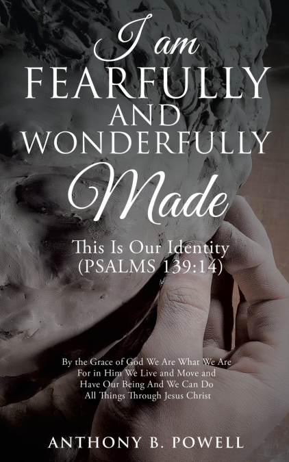 I AM FEARFULLY AND WONDERFULLY MADE
