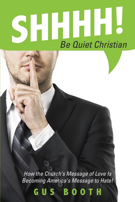 SHHHH! BE QUIET CHRISTIAN