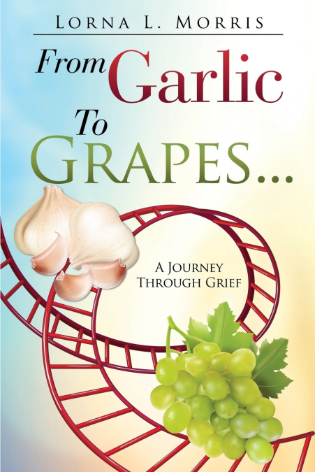 FROM GARLIC TO GRAPES...