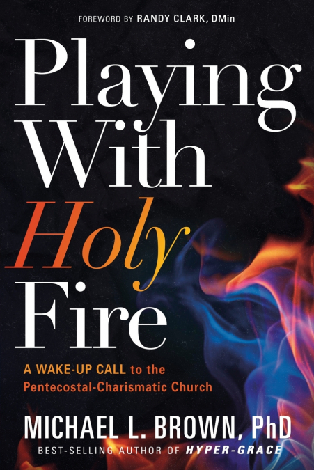 PLAYING WITH HOLY FIRE