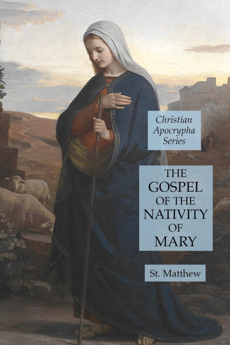 THE GOSPEL OF THE NATIVITY OF MARY