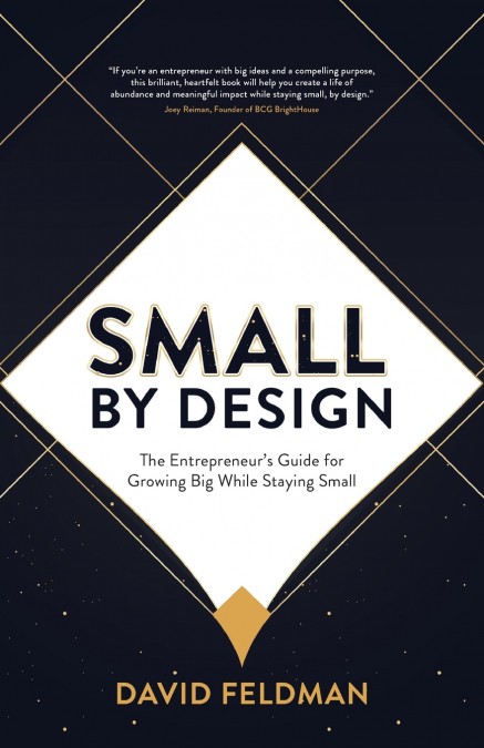 SMALL BY DESIGN